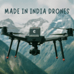 MADE IN INDIA DRONES